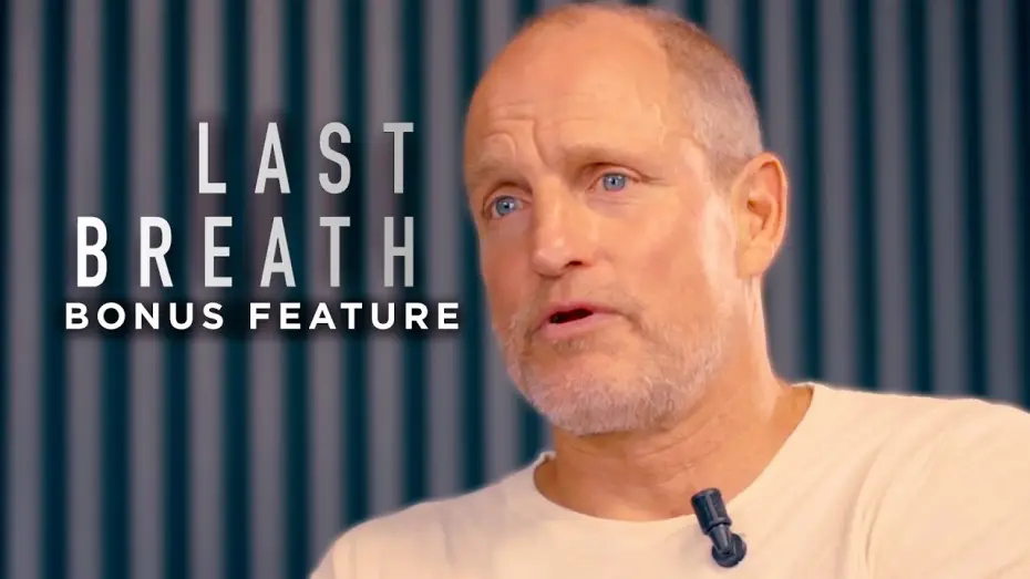Video for the film Last Breath — Woody Harrelson Talks Near Death Experiences