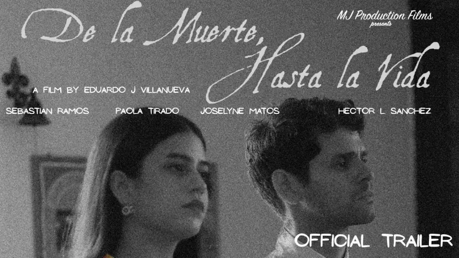 Video for the film From Death, To Life — DE LA MUERTE HASTA LA VIDA | una película de Eduardo J. Villanueva | Trailer Oficial | Solo en Cine