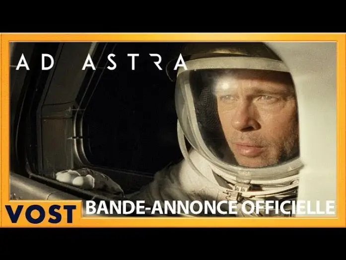 Video for the film Ad Astra — Bande Annonce #4 VOST