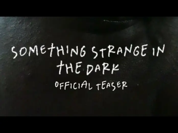 Video for the film Something Strange in the Dark — Something Strange in the Dark | Offical Teaser