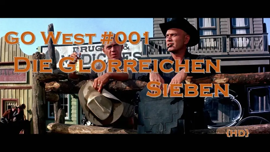 Video for the film The Magnificent Seven — Go West #001: DIE GLORREICHEN SIEBEN Deutsch/German Trailer | Yul Brynner, Steve McQueen {HD}