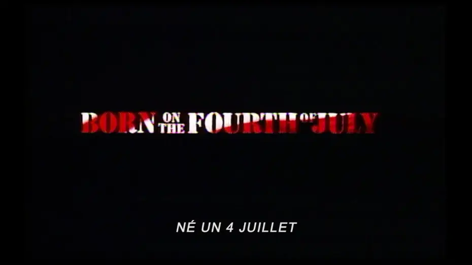 Video for the film Born on the Fourth of July — Né un 4 juillet (1989) - Bande annonce d'époque HD VOST
