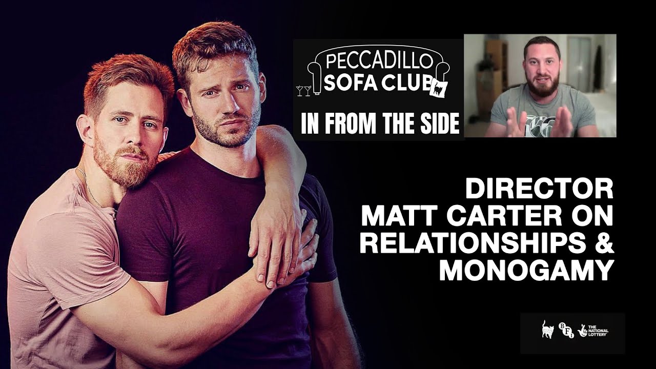 Video for the film In from the Side — IN FROM THE SIDE - Director Matt Carter on Monogamy & Gay Relationships