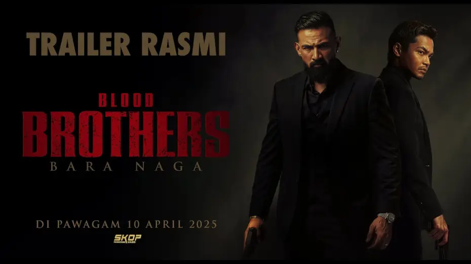 Video for the film Blood Brothers: Bara Naga — TRAILER RASMI BLOOD BROTHERS : BARA NAGA | DI PAWAGAM 10 APRIL 2025