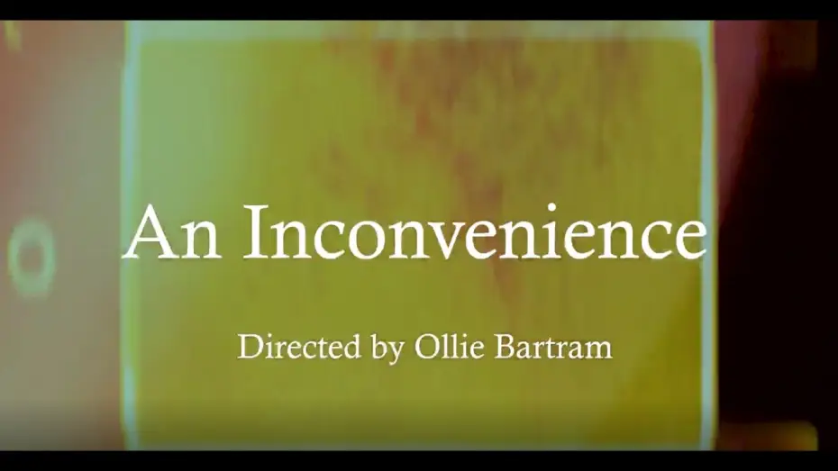 Video for the film An Inconvenience — An Inconvenience - the short film