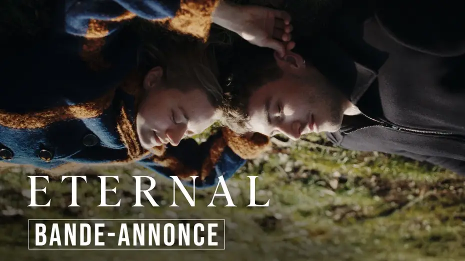 Video for the film Eternal — ETERNAL | BANDE-ANNONCE OFFICIELLE (Romance, Fantastique)