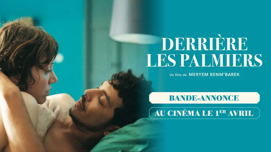 Video for the film Behind the Palm Trees — DERRIÈRE LES PALMIERS de Meryem Benm’Barek - Bande-annonce - au cinéma le 1er avril 2026
