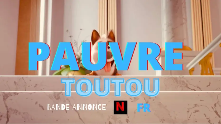 Video for the film Trouble — PAUVRE TOUTOU - Bande Annonce Officiel - FR - Netflix