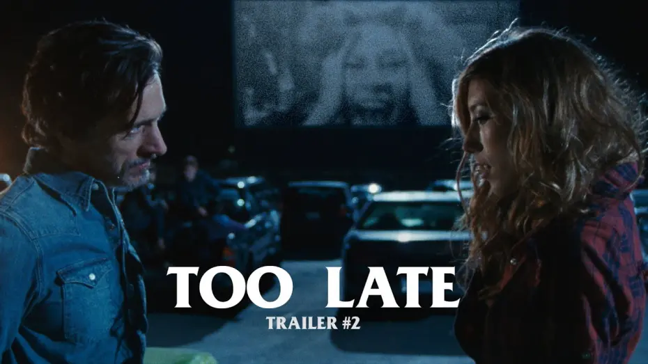 Video for the film Too Late — Trailer #2