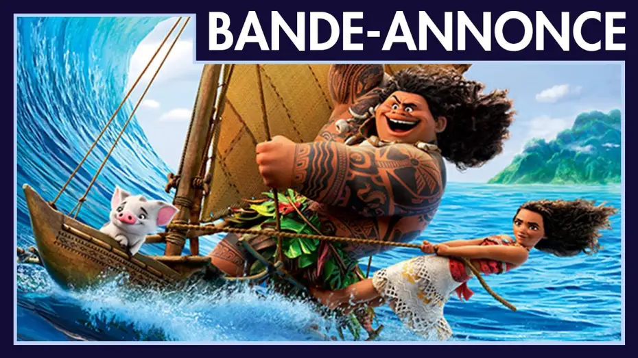 Video for the film Moana — Vaiana, la légende du bout du monde - Bande Annonce #2 [VF]