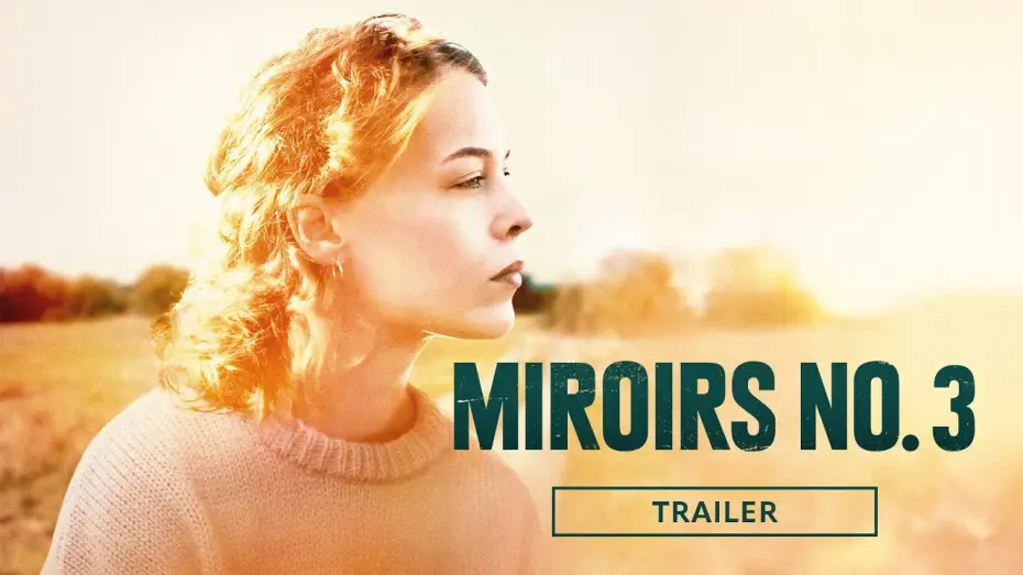 Video for the film Mirrors No. 3 — Trailer MIROIRS NO. 3 - ab 18. September im Kino