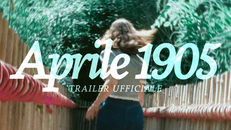 Video for the film April 1905 — TRAILER 2025 | Aprile 1905