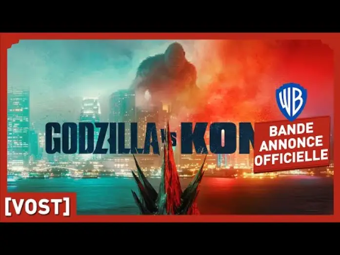 Video for the film Godzilla vs. Kong — Godzilla vs Kong – Bande Annonce [VOST]