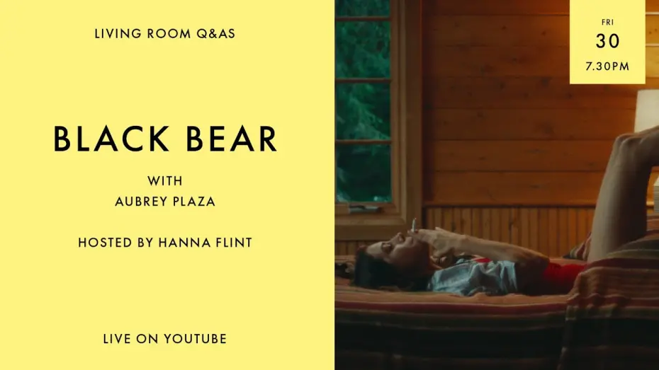 Video for the film Black Bear — LIVING ROOM Q&As: Black Bear star Aubrey Plaza hosted by Hanna Flint