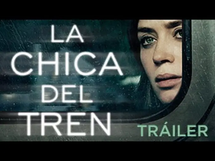Video for the film The Girl on the Train — "LA CHICA DEL TREN" - Tráiler OFICIAL ESPAÑOL en HD