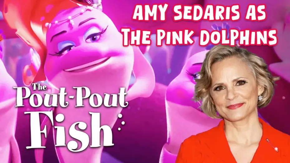 Video for the film The Pout-Pout Fish — The Pout-Pout Fish Cast | Amy Sedaris as Pink Dolphins