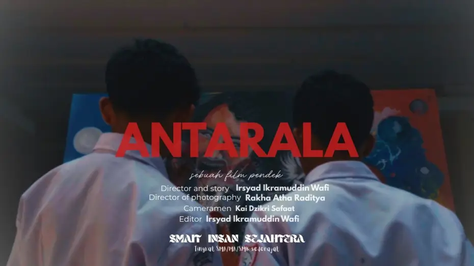 Video for the film Antarala — FILM PENDEK_Rakha Atha Aditya_SMAIT Insan Sejahtera_Kabupaten Sumedang_Jawa Barat