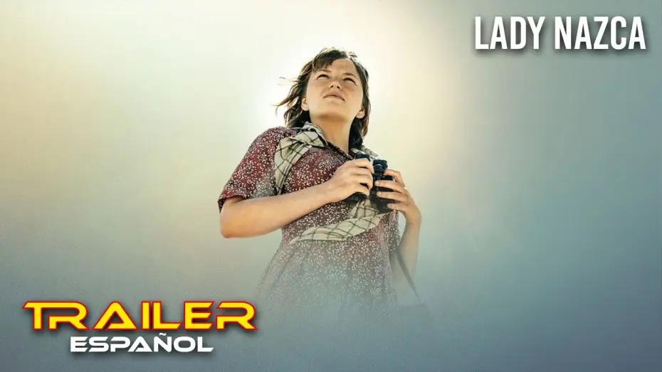 Video for the film Lady Nazca — Lady Nazca - Tráiler español