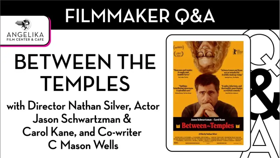 Video for the film Between the Temples — Between the Temples Q&A with Nathan Silver, C. Mason Wells, Carol Kane, and Jason Schwartzman