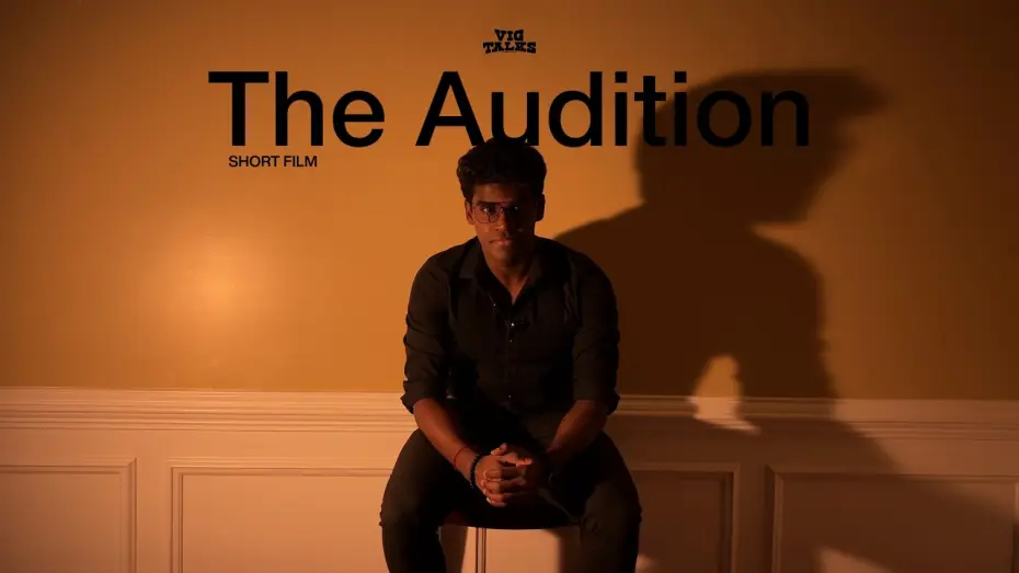 Video for the film The Audition — The Audition - Short Film | Vignesh Ganesh