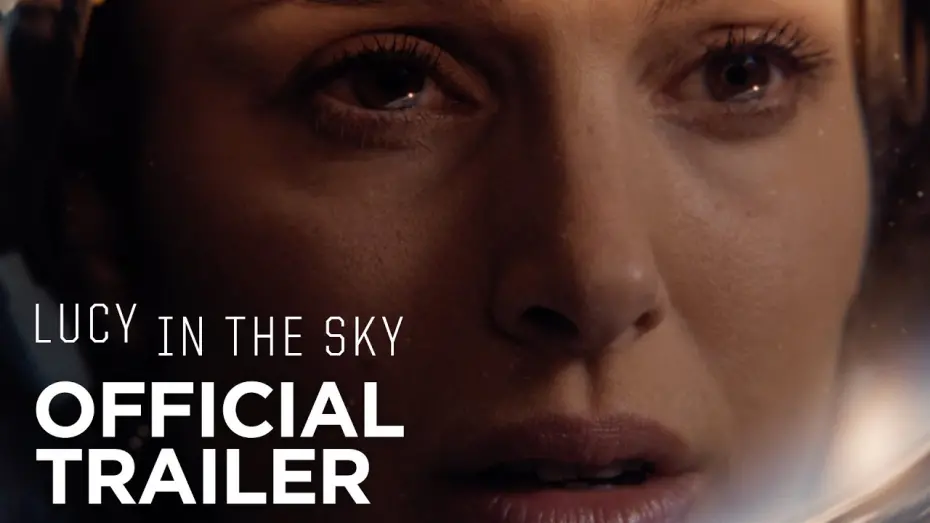 Video for the film Lucy in the Sky — LUCY IN THE SKY | Official Trailer | FOX Searchlight