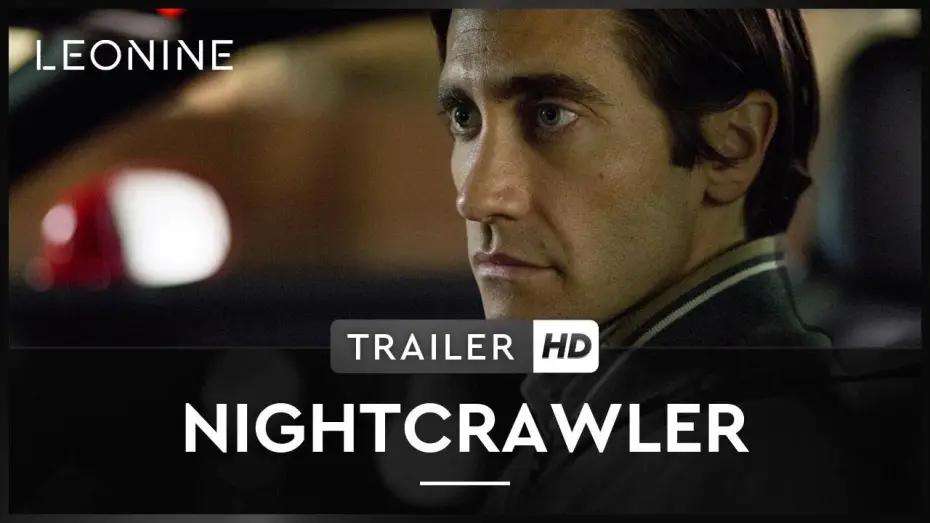 Video for the film Nightcrawler — NIGHTCRAWLER | Trailer | Deutsch