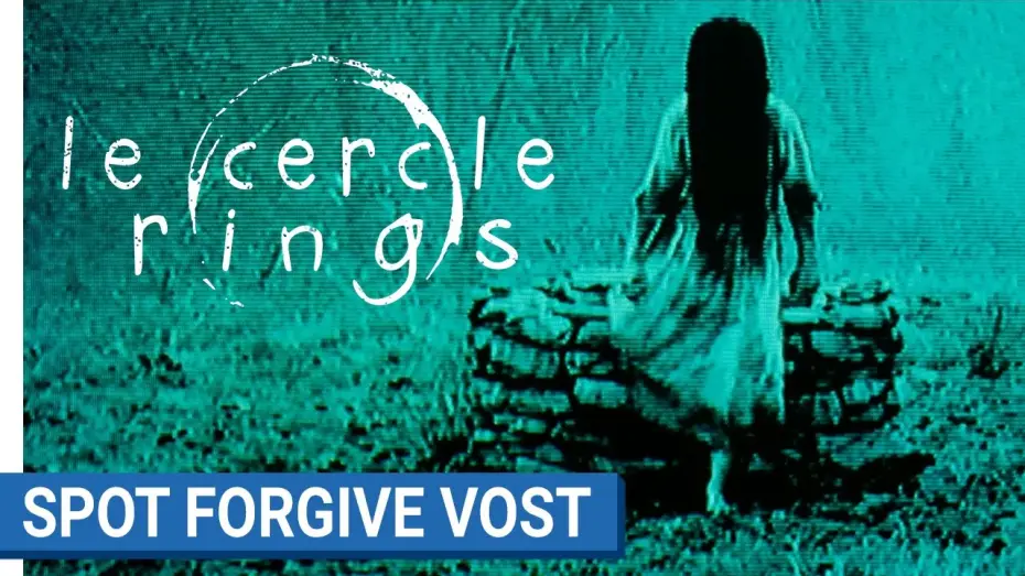 Video for the film Rings — LE CERCLE - SPOT FORGIVE - VOST  [au cinéma le 1er février 2017]
