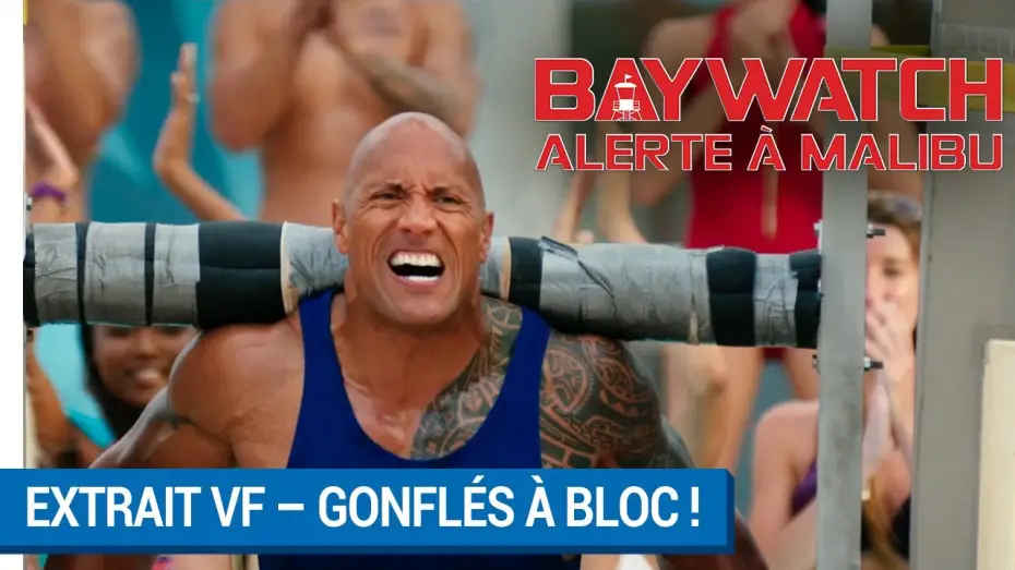Video for the film Baywatch — BAYWATCH – ALERTE À MALIBU - Extrait - Gonflés à bloc ! VF [actuellement au cinéma]