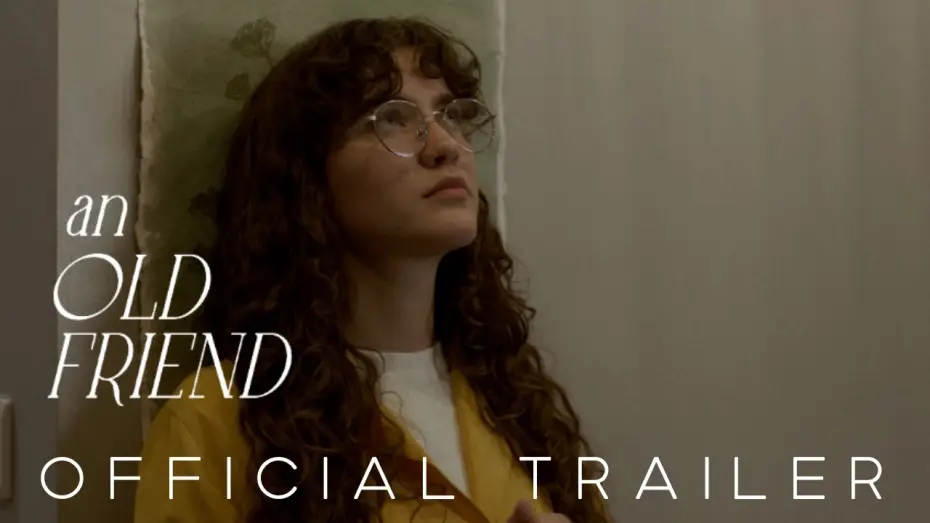 Video for the film An Old Friend — An Old Friend | Official Trailer