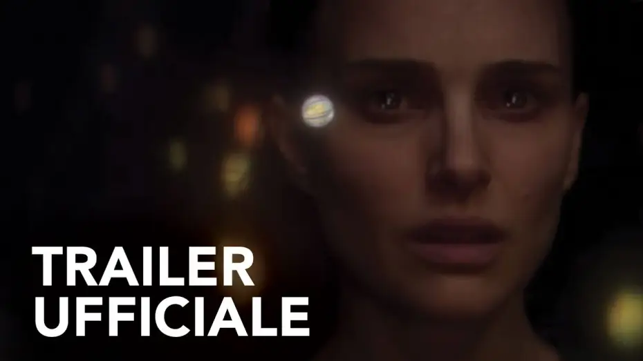 Video for the film Annihilation — Annientamento | Trailer Ufficiale HD | Paramount Pictures 2018