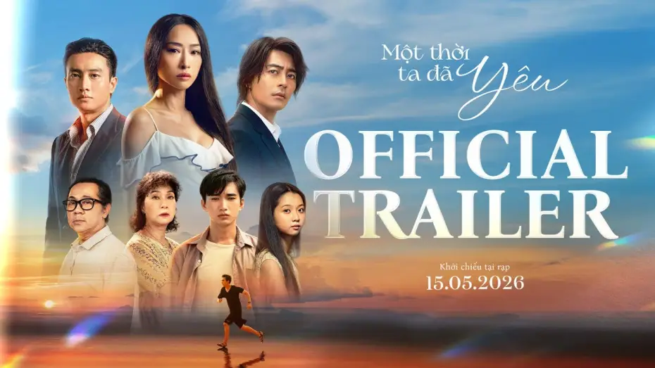 Video for the film Once Upon A Time, We Loved — MỘT THỜI TA ĐÃ YÊU | OFFICIAL TRAILER | Khởi chiếu tại rạp: 15.5.2026