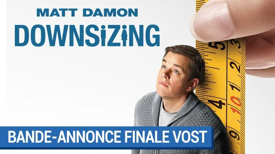 Video for the film Downsizing — DOWNSIZING - Bande-annonce 2 VOST