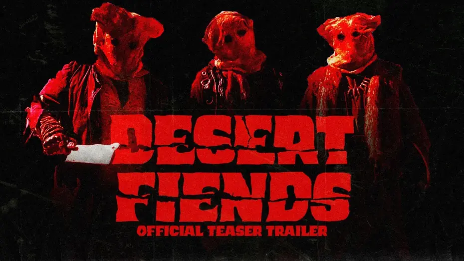 Video for the film Desert Fiends — DESERT FIENDS OFFICAL TEASER TRAILER