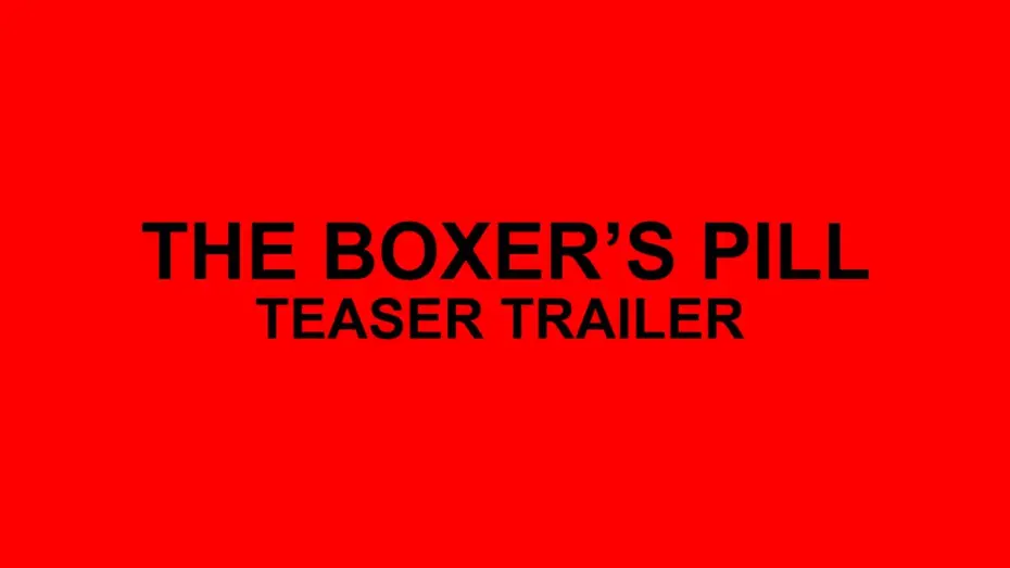 Video for the film The Boxer's Pill — The Boxer's Pill - Teaser Trailer