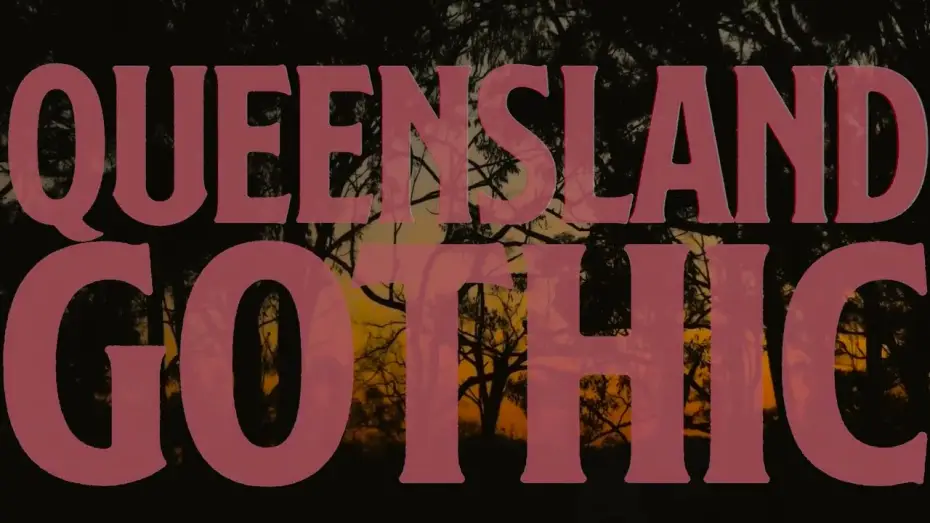 Video for the film Queensland Gothic — QUEENSLAND GOTHIC OFFICIAL TRAILER