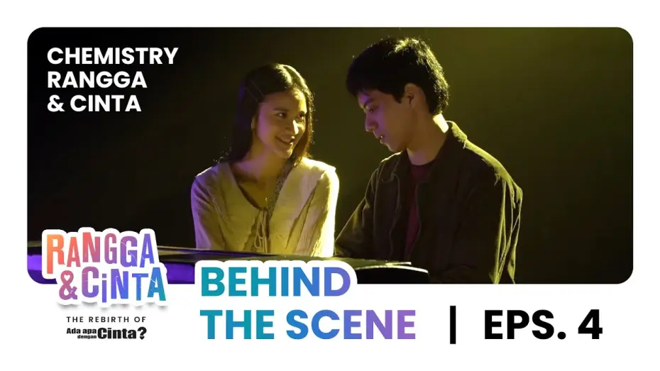 Video for the film Rangga & Cinta — Chemistry Rangga & Cinta | Behind the Scene Eps. 4