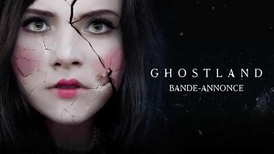 Video for the film Ghostland — Ghostland - de Pascal Laugier - Bande-Annonce VF