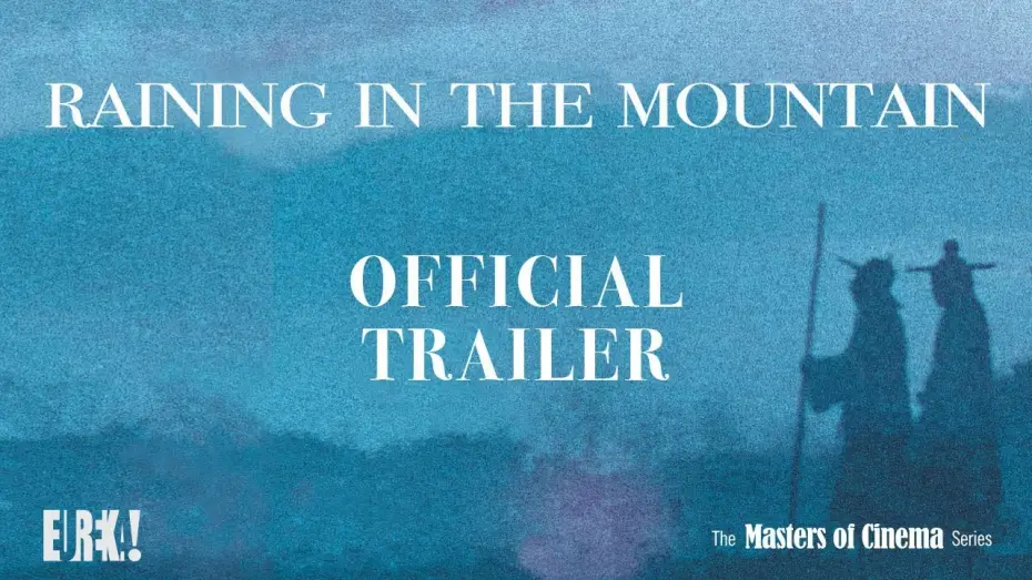 Video for the film Raining in the Mountain — RAINING IN THE MOUNTAIN (Masters of Cinema) Official UK Trailer