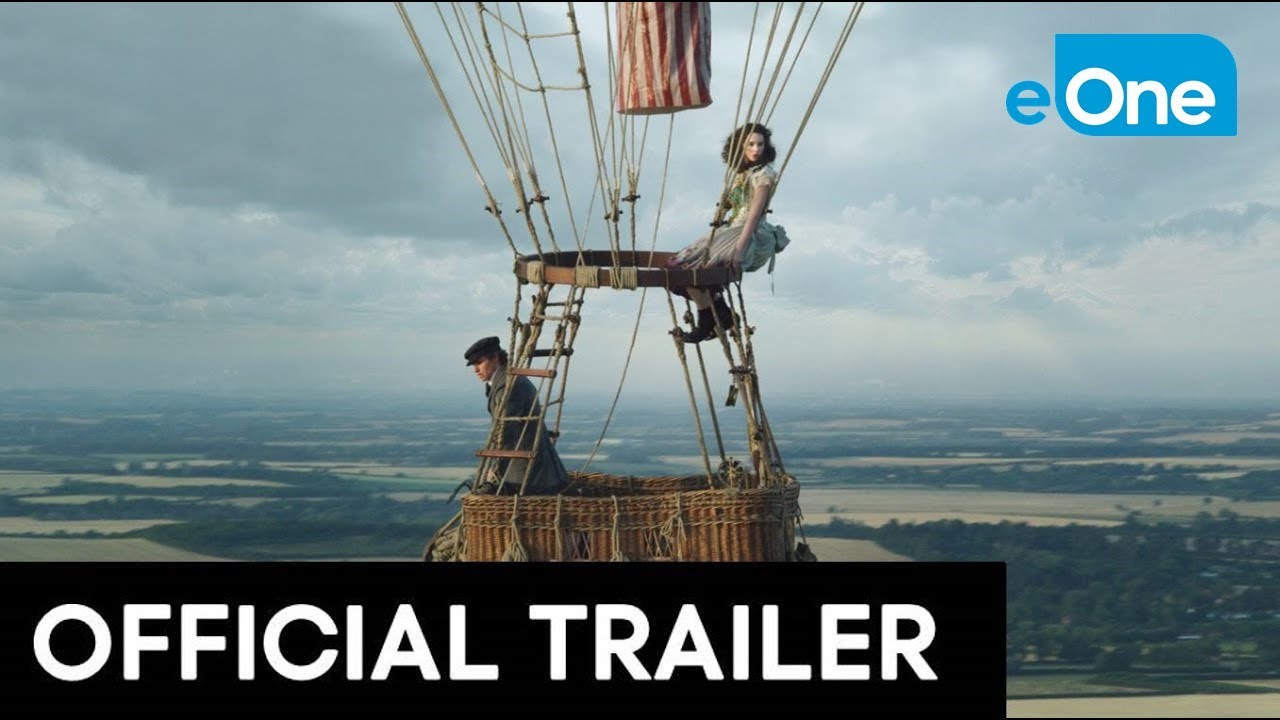 Video for the film The Aeronauts — THE AERONAUTS - Official Trailer [HD]