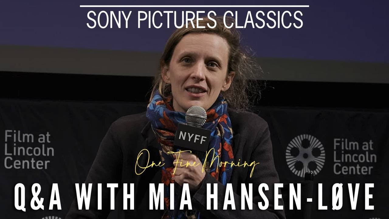 Video for the film One Fine Morning — Mia Hansen-Løve on the Making of One Fine Morning