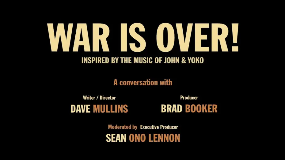 Video for the film WAR IS OVER! Inspired by the Music of John & Yoko — A Conversation