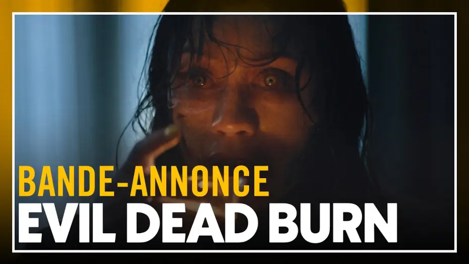 Video for the film Evil Dead Burn — EVIL DEAD BURN - Bande-annonce VOST