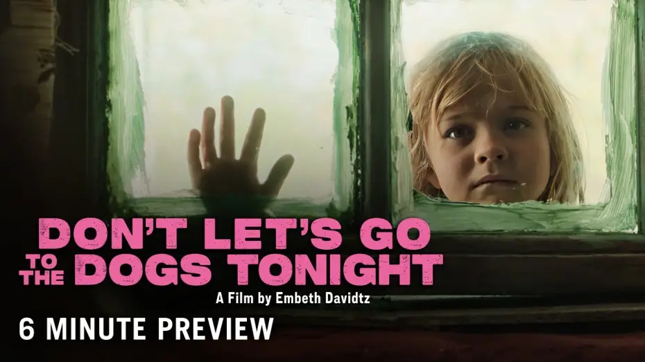 Video for the film Don't Let's Go to the Dogs Tonight — 6 Minute Extended Preview