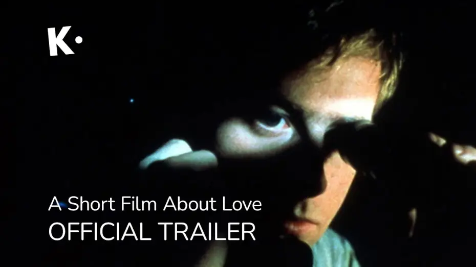 Video for the film A Short Film About Love — Official Trailer | Streaming On Klassiki