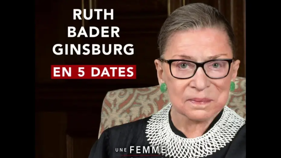 Video for the film On the Basis of Sex — Une femme d'exception - Ruth Bader Ginsburg en 5 dates