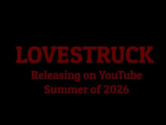Video for the film LOVESTRUCK — “LOVESTRUCK” Teaser