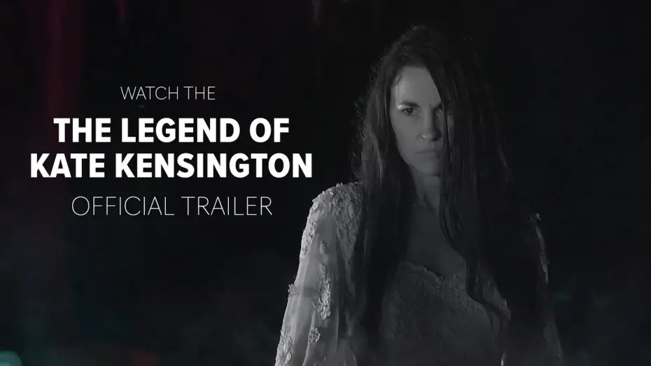 Video for the film The Legend of Kate Kensington — The Legend Of Kate Kensington - Official Trailer