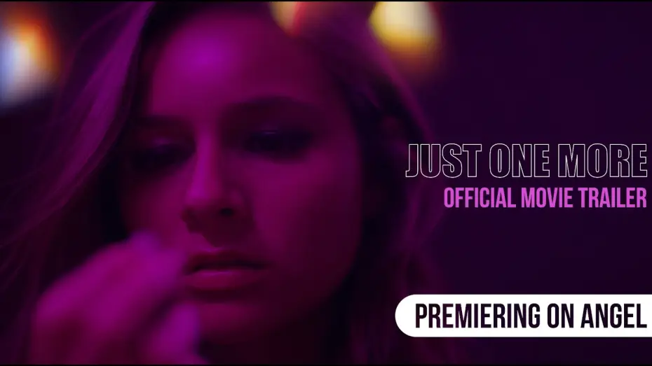 Video for the film Just One More — Just One More | Official Trailer | Premiering on Angel May 14th