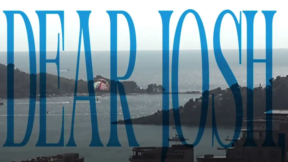Video for the film Dear Josh, — Dear Josh, (2026) | Short film (TRAILER)