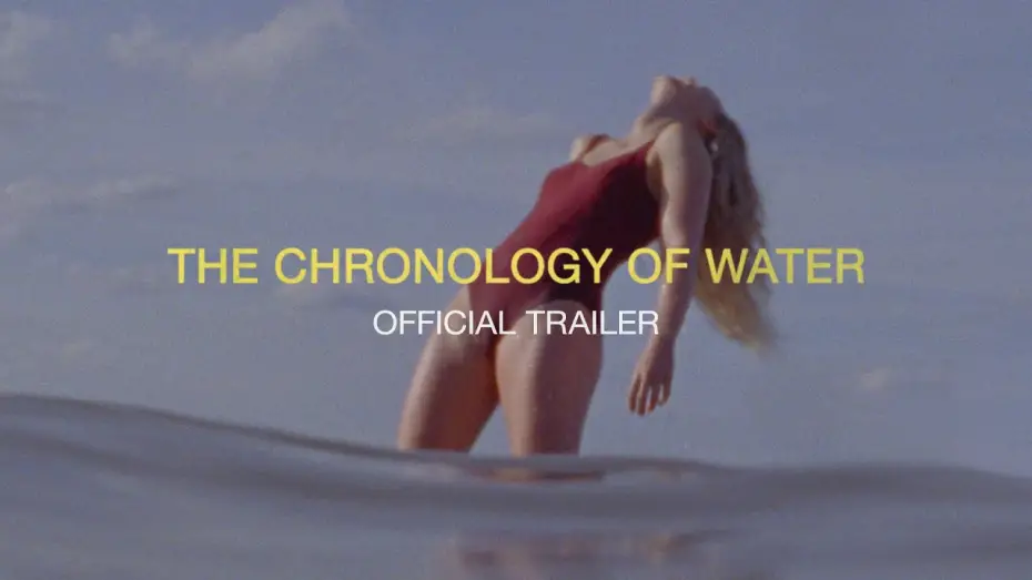 Video for the film The Chronology of Water — Official Trailer